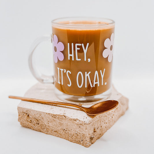 Hey, its ok! - Glass Mug